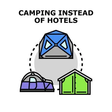 Camping instead of hotels concept vector illustration Stock Illustration
