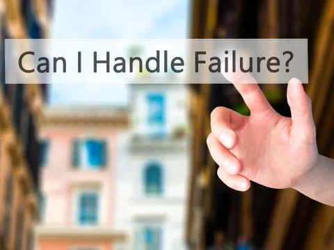 Can I Handle Failure? - Hand pressing a button on blurred background concept  Photos