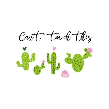 Can t touch this. Cute hand drawn Prickly cactus print with inspirational phr Stock Illustration