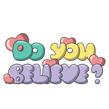 Cartoon bubble Lettering of the phrase Do you believe in color Stock Illustration