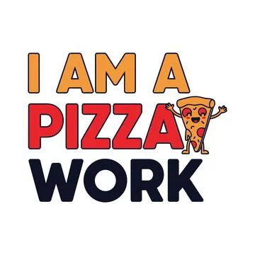 A cartoon pizza character with a fun message about pizza work tshirt design Stock Illustration
