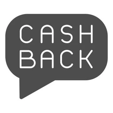 Cash back message solid icon. Cashback badge, savings popup buble symbol, glyph Stock Illustration