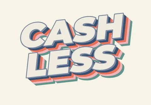 Cashless. Text effect in 3D style with good colors Illustrazione stock