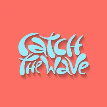 Catch the wave - hand drawn lettering Illustrazione stock