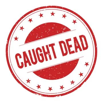 CAUGHT-DEAD stamp sign Stock Illustration