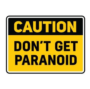 Caution do not get paranoid warning sign イラスト素材