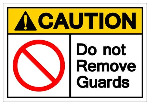 Caution Do Not Remove Guards Symbol Sign, Vector Illustration, Isolate On Whi Stock Illustration