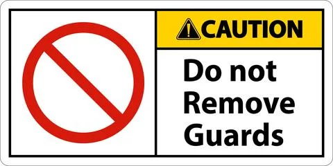 Caution Do Not Remove Guards and Hazard Sign On White Background Stock Illustration