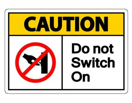 Caution Do not Switch On Symbol Sign on white background Stock Illustration