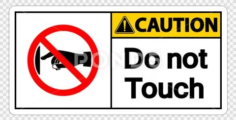 Caution do not touch sign label on transparent background Illustration ...