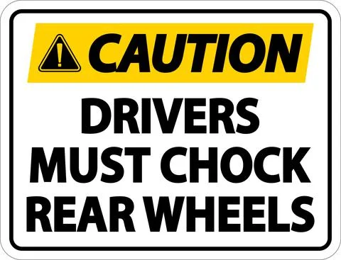 Caution Drivers Must Chock Wheels Label Sign On White Background Stock Illustration
