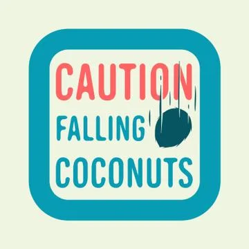 Caution Falling Coconuts Board Sign Design. Vector Graphic. Stock Illustration