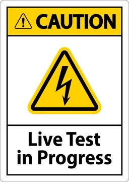 Caution Live Test In Progress Sign On White Background Stock Illustration