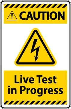 Caution Live Test In Progress Sign On White Background Stock Illustration