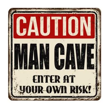 Caution man cave vintage rusty metal sign Stock Illustration