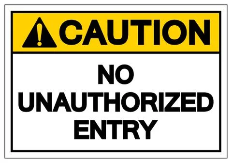 Caution No Unauthorized Entry Symbol Sign, Vector Illustration, Isolate On Wh Stock Illustration