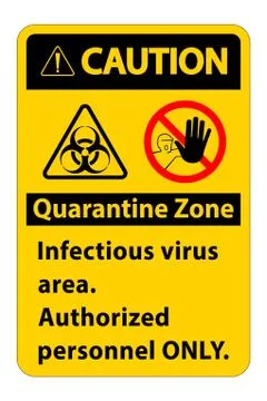 Caution Quarantine Infectious Virus Area sign on white background Stock Illustration