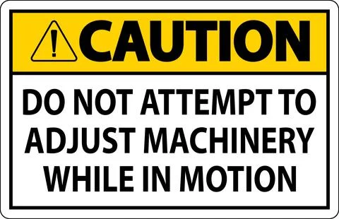 Caution Sign Do Not Attempt To Adjust Machinery While In Motion Stock Illustration
