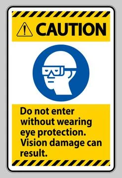 Caution Sign Do Not Enter Without Wearing Eye Protection,Vision Damage Can Re Ilustración de archivo