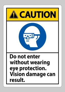Caution Sign Do Not Enter Without Wearing Eye Protection,Vision Damage Can Re Ilustración de archivo