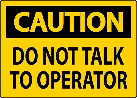 Caution Sign Do Not Talk To Operator Stock Illustration