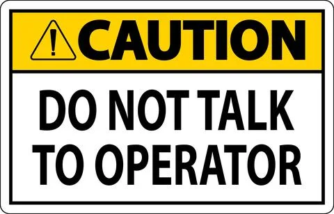 Caution Sign Do Not Talk To Operator Stock Illustration