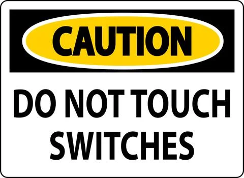 Caution Sign Do Not Touch Switches Stock Illustration