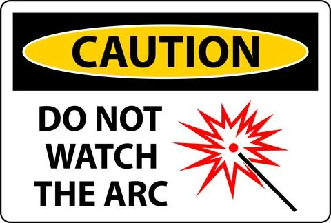 Caution Sign Do Not Watch The Arc Symbol Stock Illustration