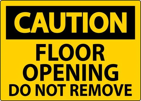 Caution Sign, Floor Opening Do Not Remove Stock Illustration