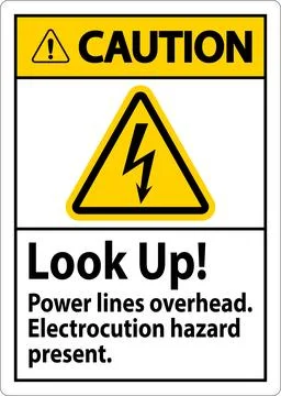 Caution Sign Look Up Power Lines Overhead, Serious Injury May Result Ilustración de archivo