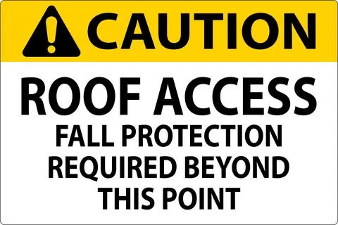 Caution Sign, Roof Access, Fall Protection Required Beyond This Point Illustration