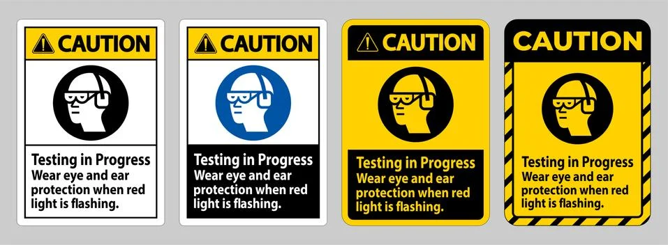 Caution Sign Testing In Progress, Wear Eye And Ear Protection When Red Light  Stock Illustration