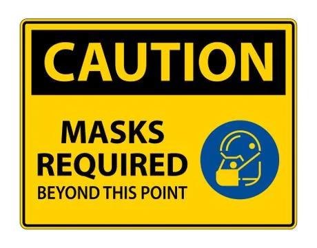 Caution Symbol Masks Required Beyond This Point Sign Stock Illustration
