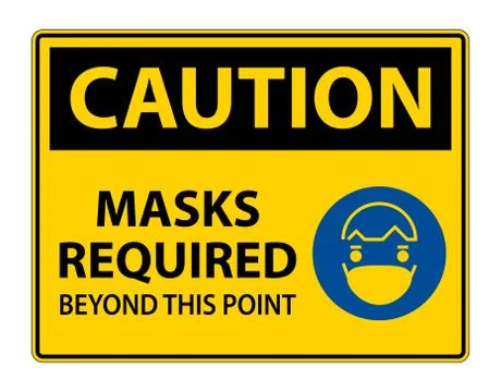 Caution Symbol Masks Required Beyond This Point Sign Stock Illustration