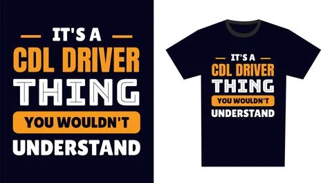 Cdl driver T Shirt Design. It's a cdl driver Thing, You Wouldn't Understand Stock Illustration