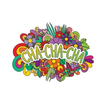 Cha-cha-cha Zen Tangle. Doodle flowers and text for the dancing. Stock Illustration