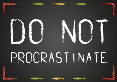 Chalk Do not procrastinate text on blackboard Stock Illustration