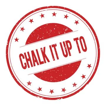 CHALK-IT-UP-TO stamp sign Stock Illustration