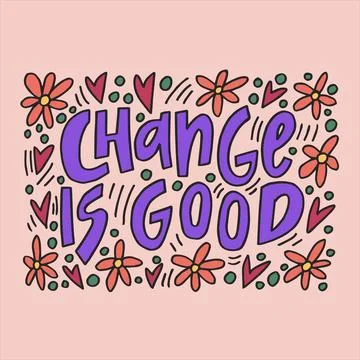 Change is good - hand-drawn quote. Stock Illustration