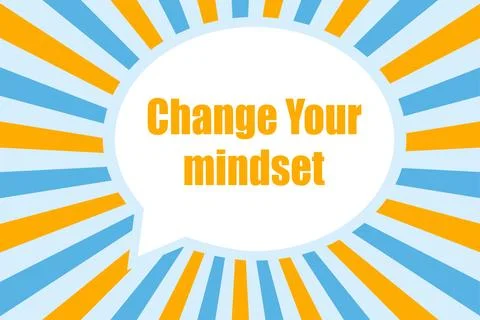 Change Your mindset feedback banner icon. Poster speech illustration symbol.. Stock Illustration