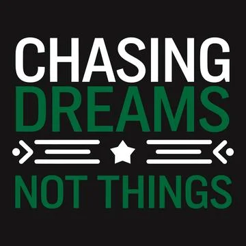 Chase Dreams, Not Material Things - Inspiring Typography for Meaningful Pur.. Stock Illustration