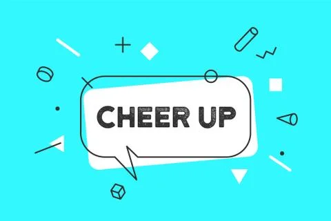 Cheer Up. Banner, speech bubble, poster and sticker concept Stock Illustration
