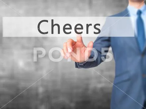Cheers - Businessman hand pressing button on touch screen interf Stock Photos