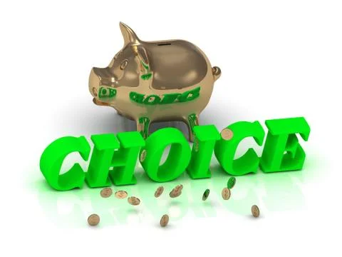 CHOICE- inscription of bright green letters and gold Piggy on white backgroun Stock Illustration