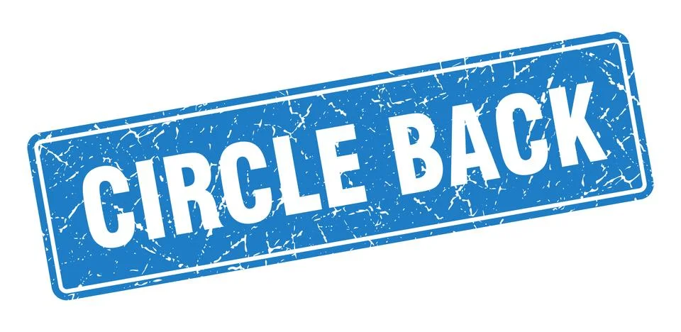 Circle back stamp. circle back vintage blue label. Sign Stock Illustration