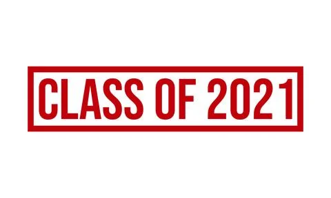 Class of 2021 Rubber Stamp. Class of 2021 Grunge Stamp Seal Vector Illustrati Stock Illustration
