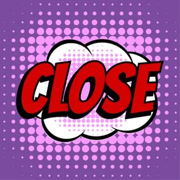 Close comic book bubble text retro style Stock Illustration