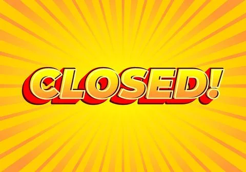 Closed!. Text effect in modern look, bright yellow red color Illustration