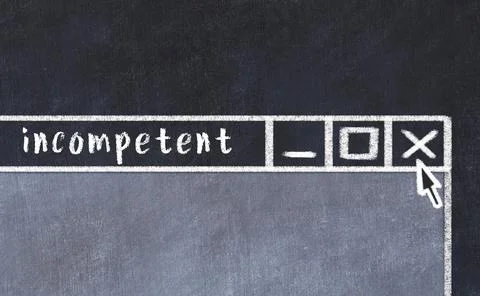 Closing browser window with caption incompetent. Chalk drawing. Concept of de 库存照片