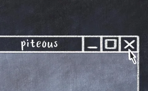 Closing browser window with caption piteous. Chalk drawing. Concept of dealin Stock Photos